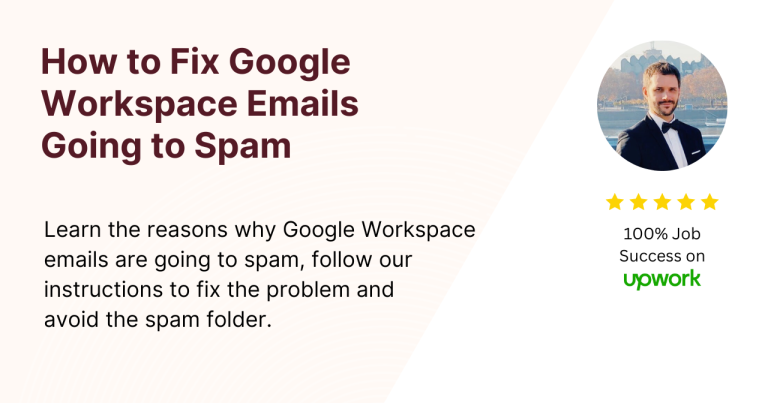 Infographic titled "how to fix google workspace emails going to spam" featuring text on troubleshooting tips, a photo of the author, and a "100% success on upwork" badge.