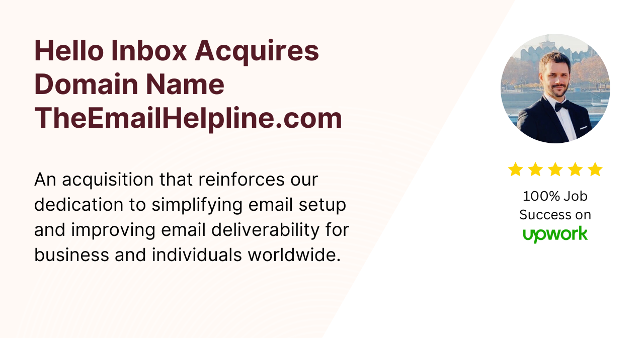 A promotional graphic announces Hello Inbox’s acquisition of TheEmailHelpline.com, highlighting improved email services. On the right, there’s a photo of a smiling man, a 5-star rating, and "100% Job Success on Upwork.